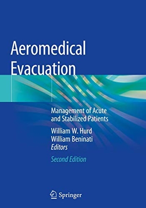 Beninati, William / William W. Hurd (Hrsg.). Aeromedical Evacuation - Management of Acute and Stabilized Patients. Springer International Publishing, 2020.