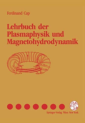 Cap, Ferdinand. Lehrbuch der Plasmaphysik und Magnetohydrodynamik. Springer Vienna, 1994.