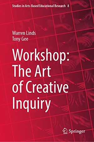 Gee, Tony / Warren Linds. Workshop: The Art of Creative Inquiry. Springer Nature Singapore, 2023.