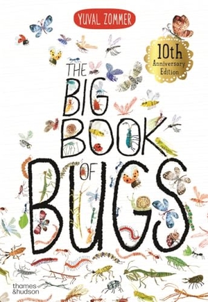Zommer, Yuval. The Big Book of Bugs (10th Anniversary Edition). Thames & Hudson, 2026.