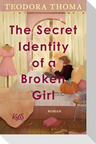 The Secret Identity of a Broken Girl