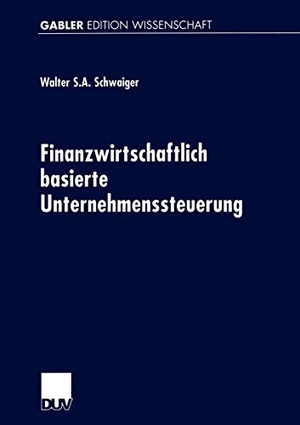 Schwaiger, Walter. Finanzwirtschaftlich basierte Unternehmenssteuerung. Deutscher Universitätsverlag, 2001.