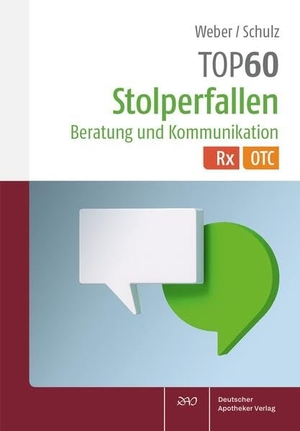 Weber, Christiane / Christian Schulz. TOP 60 Stolperfallen Beratung und Kommunikation - Rx und OTC. Deutscher Apotheker Vlg, 2025.