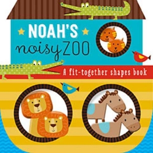 Thomas Nelson Publishers. Noah's Noisy Zoo: A Feel-And-Fit Shapes Book. THOMAS NELSON PUB, 2015.