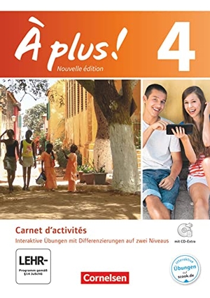 Jorißen, Catherine / Catherine Mann-Grabowski. À plus! Nouvelle édition. Band 4. Carnet d'activités mit interaktiven Übungen auf scook.de - Mit Audio- und Video-Materialien online  und eingelegtem Förderheft. Cornelsen Verlag GmbH, 2016.