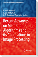 Recent Advances on Memetic Algorithms and its Applications in Image Processing