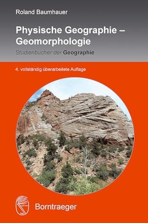 Baumhauer, Roland. Physische Geographie - Geomorphologie. Borntraeger Gebrueder, 2024.