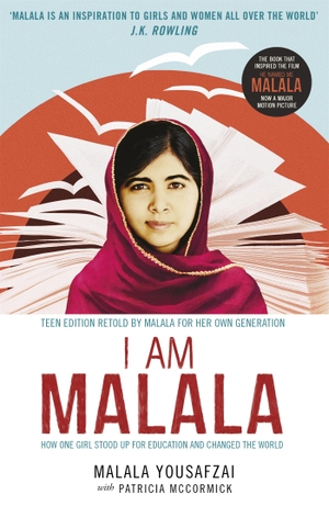 Yousafzai, Malala / Patricia McCormick. I Am Malala - How One Girl Stood Up for Education and Changed the World. Hachette Children's  Book, 2015.