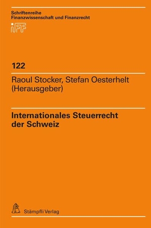 Stocker, Raoul / Stefan Oesterhelt (Hrsg.). Internationales Steuerrecht der Schweiz. Stämpfli Verlag AG, 2023.
