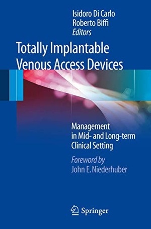 Biffi, Roberto / Isidoro Di Carlo (Hrsg.). Totally Implantable Venous Access Devices. Springer Milan, 2011.