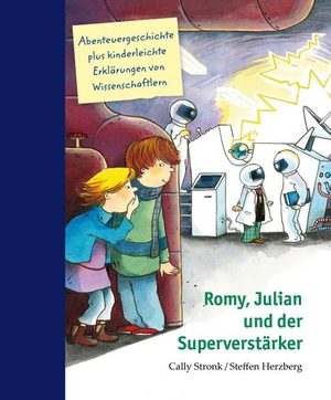 Stronk, Cally / Steffen Herzberg. Romy, Julian und der Superverstärker. Klett Ernst /Schulbuch, 2012.