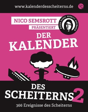 Semsrott, Nico. Der Kalender des Scheiterns 2 - 366 Ereignisse des Scheiterns. Voland & Quist, 2020.