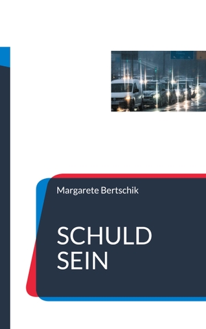 Bertschik, Margarete. Schuld sein - Roman. Books on Demand, 2024.