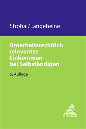 Strohal, Friedrich / Jens Langeheine. Unterhaltsrechtlich relevantes Einkommen bei Selbständigen. C.H. Beck, 2026.