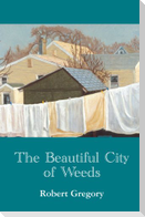 The Beautiful City of Weeds