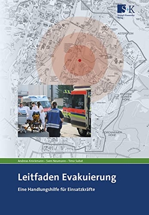 Knickmann, Andreas / Neumann, Sven et al. Leitfaden Evakuierung - Eine Handlungshilfe für Einsatzkräfte. Stumpf + Kossendey GmbH, 2023.