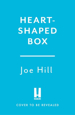 Hill, Joe. Heart-Shaped Box - a chilling, award-winning novel from the Sunday Times bestselling author. Gollancz, 2026.