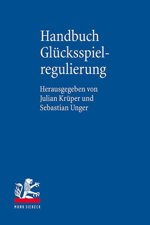 Krüper, Julian / Sebastian Unger (Hrsg.). Glücksspielregulierung. Mohr Siebeck GmbH & Co. K, 2025.