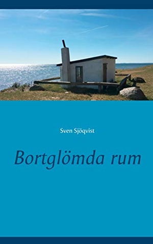 Sjöqvist, Sven. Bortglömda rum. Books on Demand, 2021.