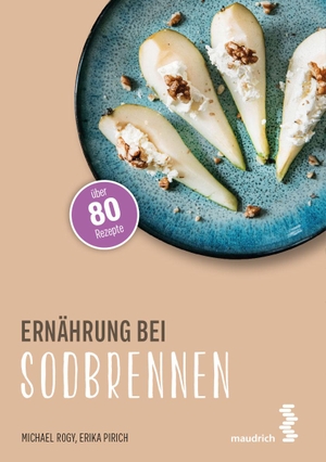 Pirich, Erika / Michael Rogy. Ernährung bei Sodbrennen. Maudrich Verlag, 2020.