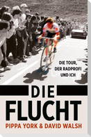 Die Flucht: Die Tour, der Radprofi und ich