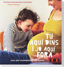 Tu aquí dins i jo aquí fora : jocs per acompanyar l'embaras