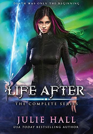 Hall, Julie. Life After - The Complete Series. Julie Hall, 2019.