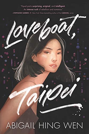 Wen, Abigail Hing. Loveboat, Taipei. Harper Collins Publ. USA, 2020.