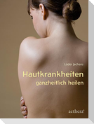 Hautkrankheiten ganzheitlich heilen