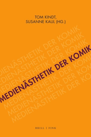 Kaul, Susanne / Tom Kindt (Hrsg.). Medienästhetik der Komik. Brill I  Fink, 2023.
