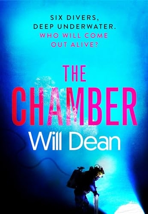 Dean, Will. The Chamber - gripping and terrifying, and hailed by reviewers as 'the ultimate locked room thriller' (Sun). Hodder & Stoughton, 2024.