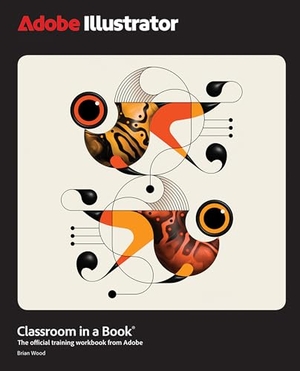 Wood, Brian. Adobe Illustrator Classroom in a Book 2025 Release. Pearson Education (US), 2025.