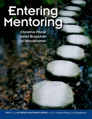 Pfund, Christine / Branchaw, Janet et al. Entering Mentoring. W. H. Freeman, 2015.