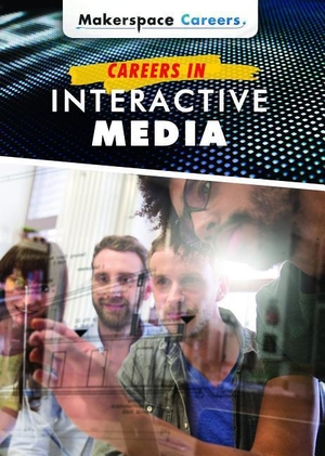 Harvey, Janet. Careers in Interactive Media. Rosen Publishing Group, Inc, 2019.