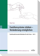 Familiensysteme stärken - Veränderung ermöglichen
