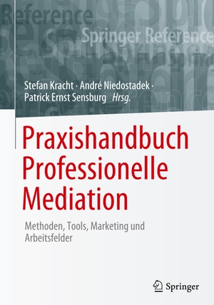 Kracht, Stefan / Patrick Ernst Sensburg et al (Hrsg.). Praxishandbuch Professionelle Mediation - Methoden, Tools, Marketing und Arbeitsfelder. Springer Berlin Heidelberg, 2023.
