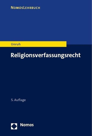 Unruh, Peter. Religionsverfassungsrecht. Nomos Verlags GmbH, 2023.