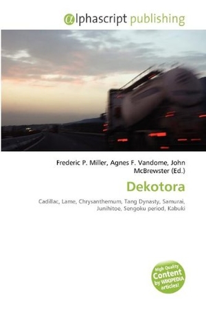 Miller, Frederic P. / Agnes F. Vandome et al (Hrsg.). Dekotora - Cadillac, Lame, Chrysanthemum, Tang Dynasty, Samurai, Junihitoe, Sengoku        period, Kabuki. OmniScriptum, 2026.