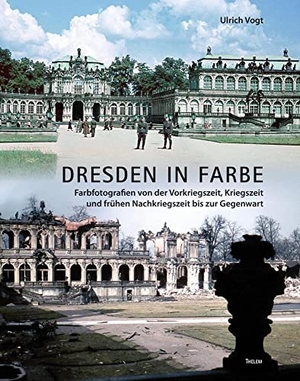 Vogt, Ulrich. Dresden in Farbe - Farbfotografien von der Vorkriegszeit, Kriegszeit und frühen Nachkriegszeit bis zur Gegenwart. Thelem Universitätsverlag, 2022.