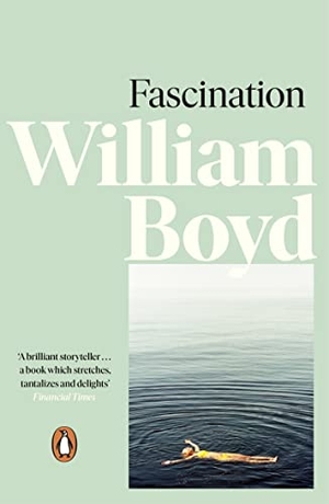 Boyd, William. Fascination. DK, 2011.