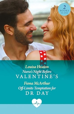 McArthur, Fiona / Louisa Heaton. NURSES NIGHT BEFORE VALENTI PB - Nurse's Night Before Valentine's / off-Limits Temptation for Dr Day. HarperCollins Publishers, 2026.