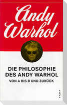 Die Philosophie des Andy Warhol von A bis B und zurück