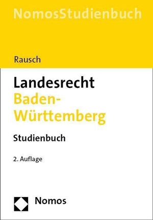 Rausch, Jan-Dirk. Landesrecht Baden-Württemberg - Studienbuch. Nomos Verlags GmbH, 2023.
