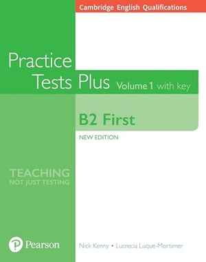 Kenny, Nick / Lucrecia Luque-Mortimer. Cambridge English: First Practice Tests Plus with key. Pearson Education, 2018.