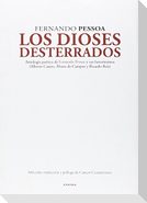 Los dioses desterrados : antología poética de Fernando Pessoa y sus heterónimos : Alberto Caeiro, Álvaro de Campos y Ricardo Reis