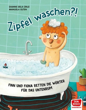 Dela Cruz, Dianne. Zipfel waschen?! - Finn und Fiona retten die Wörter für das Untenrum. Mit klaren Körperworten Genitalien korrekt bezeichnen lernen. Humorvolle Aufklärungsgeschichte als Bilderbuch ab 4 Jahre. Don Bosco Medien GmbH, 2026.