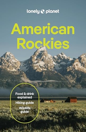 Pitts, Christopher / Ham, Anthony et al. Lonely Planet American Rockies - Plan the Trip of a Lifetime | Detailed Itineraries & Maps | Insider Tips | Covers Colorado, Wyoming, Nevada, Grand Canyon National Park and more. Lonely Planet, 2026.