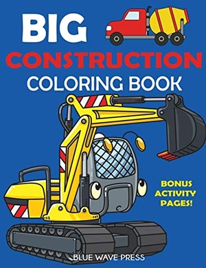 Blue Wave Press. Big Construction Coloring Book. Blue Wave Press, 2020.