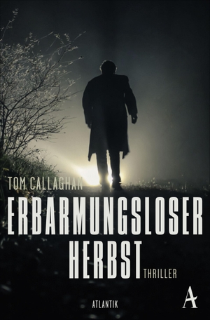 Tom Callaghan / Sepp Leeb / Kristian Lutze. Erbarmungsloser Herbst - Thriller. Atlantik Verlag, 2019.