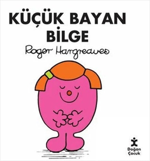 Hargreaves, Roger. Kücük Bayan Bilge. Dogan Cocuk, 2024.